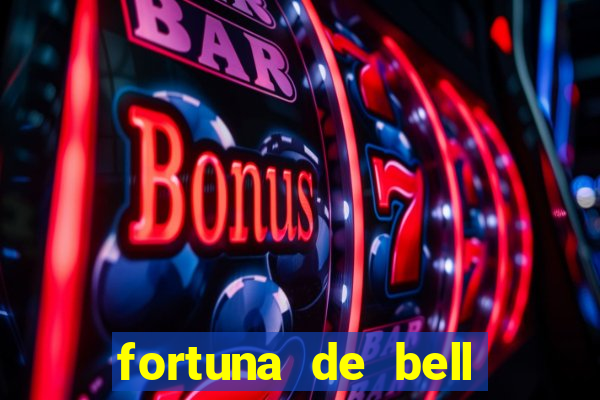 fortuna de bell marques 2024